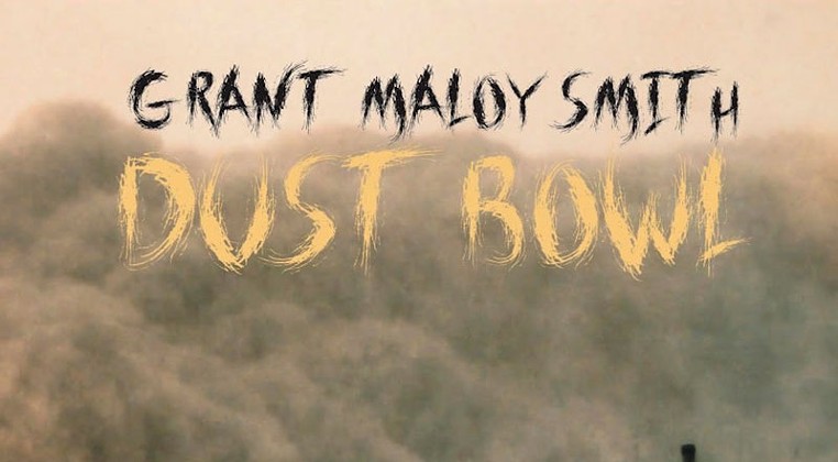 Singer-songwriter Grant Maloy Smith breathes new life into history on Dust Bowl: American Stories