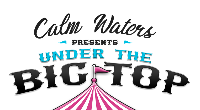 Image: Under the Big Top, A carnival-style fundraiser for Calm Waters