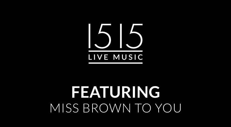 Image: 1515 Live Music: Featuring Miss Brown to You
