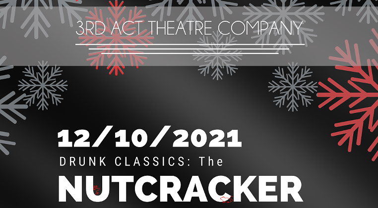 3rd Act Theatre Company Presents Drunk Classics:  The Nutcracker!