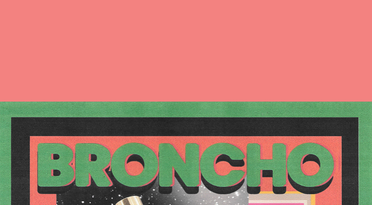 Image: BRONCHO: A Natural Pleasure Tour