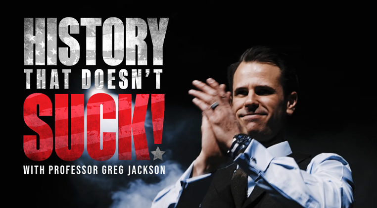 Image: History That Doesn&rsquo;t Suck with Professor Greg Jackson