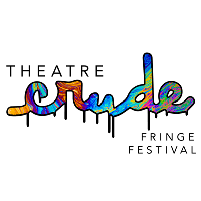 Theatre Crude Fringe Festival 2022