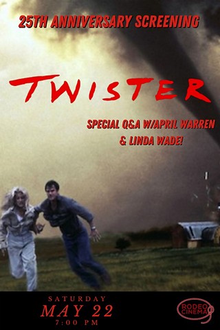 TWISTER 25th ANNIVERSARY SCREENING w/APRIL WARREN & LINDA WADE Q&A (SATURDAY 5/22 - 7:00PM)